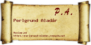 Perlgrund Aladár névjegykártya